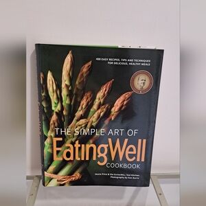 New! The Simple Art Of Eating Well Cookbook.